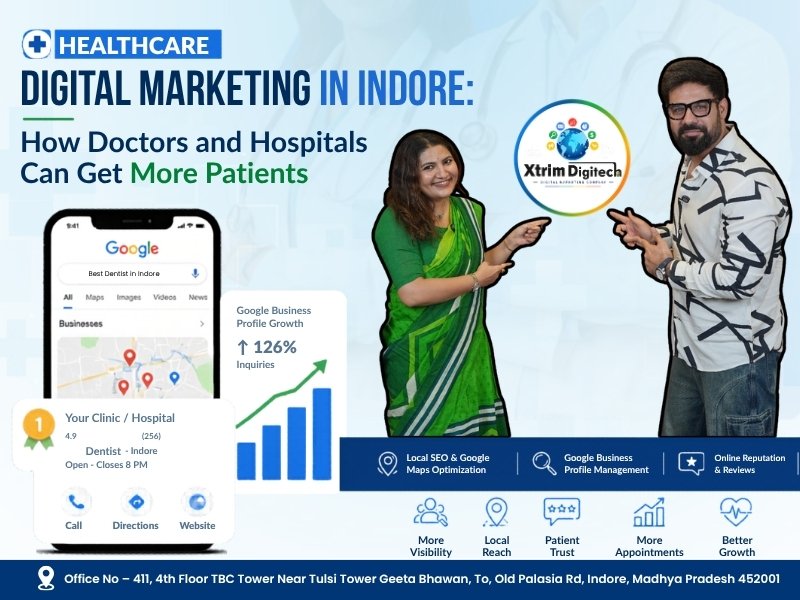 Digital marketing for doctors in Indore showing Google Maps ranking, clinic growth, and patient increase strategies with Xtrim Digitech