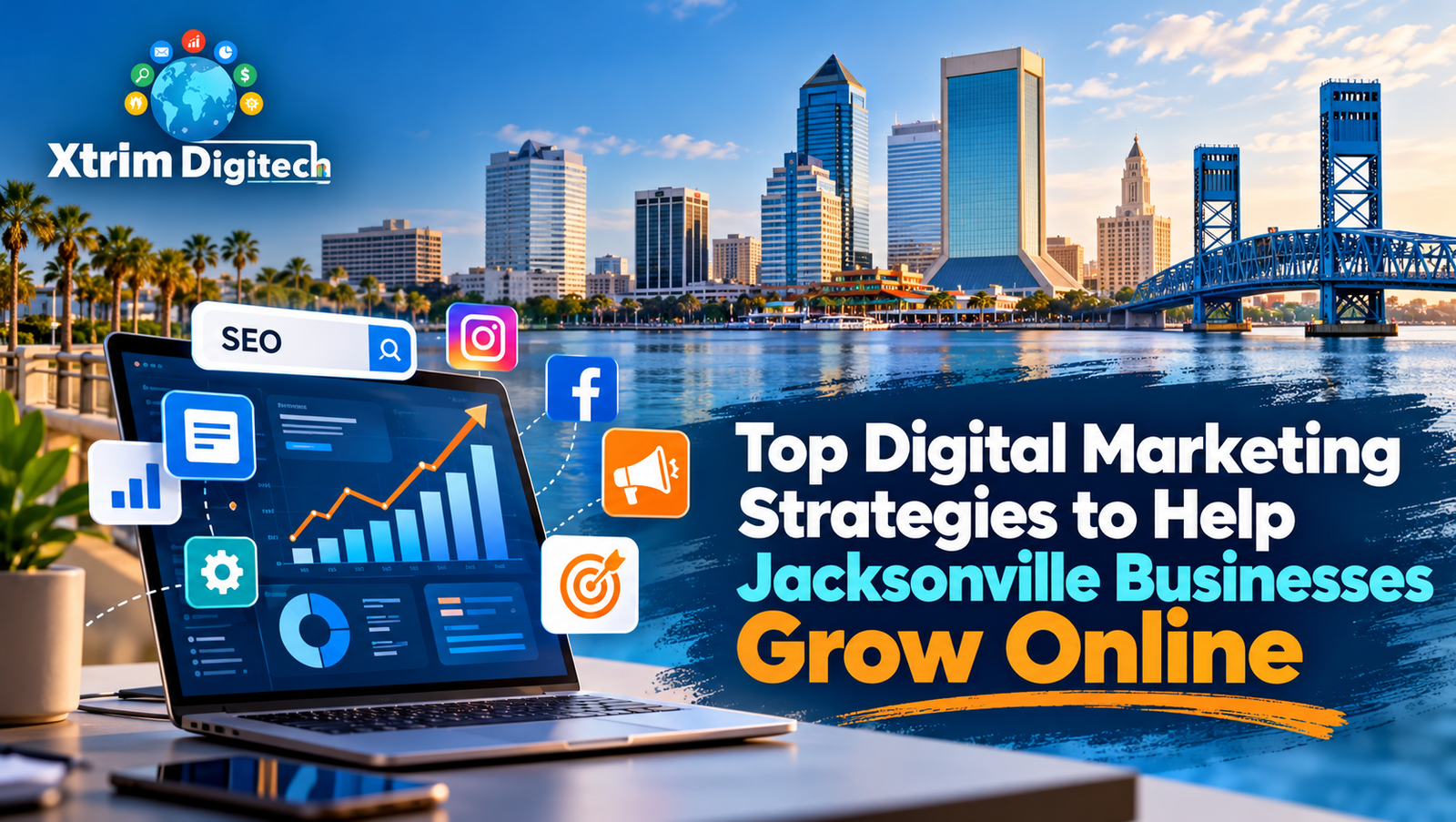 Top Digital Marketing Strategies to Help Jacksonville Businesses Grow Online